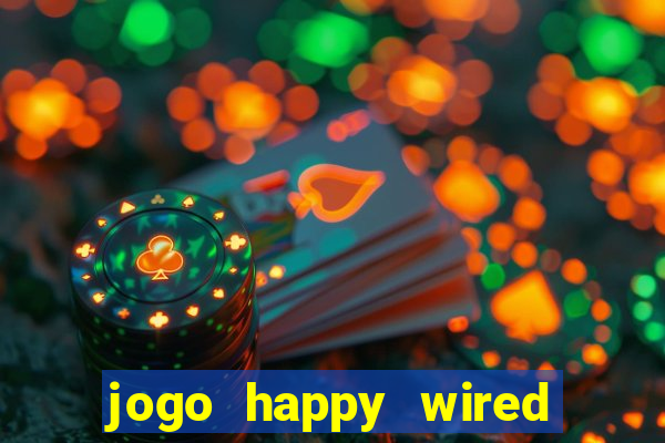 jogo happy wired paga mesmo